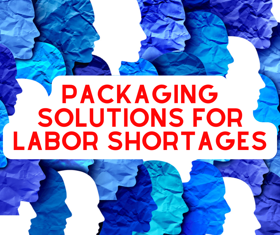 Packaging Solutions for Labor Shortages